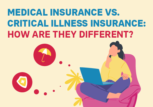 Medical Insurance vs. Critical Illness Insurance: How Are They Different?