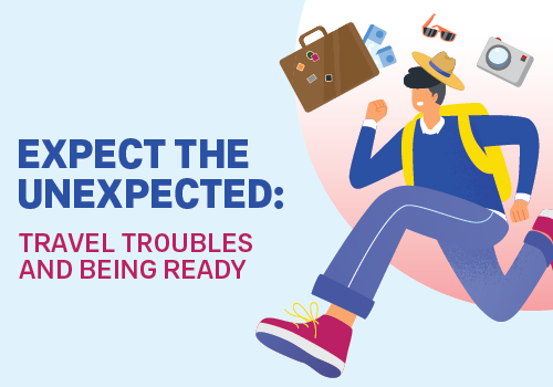 Expect The Unexpected: Travel Troubles And Being Ready