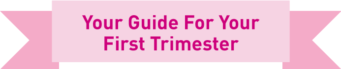 Your first trimester