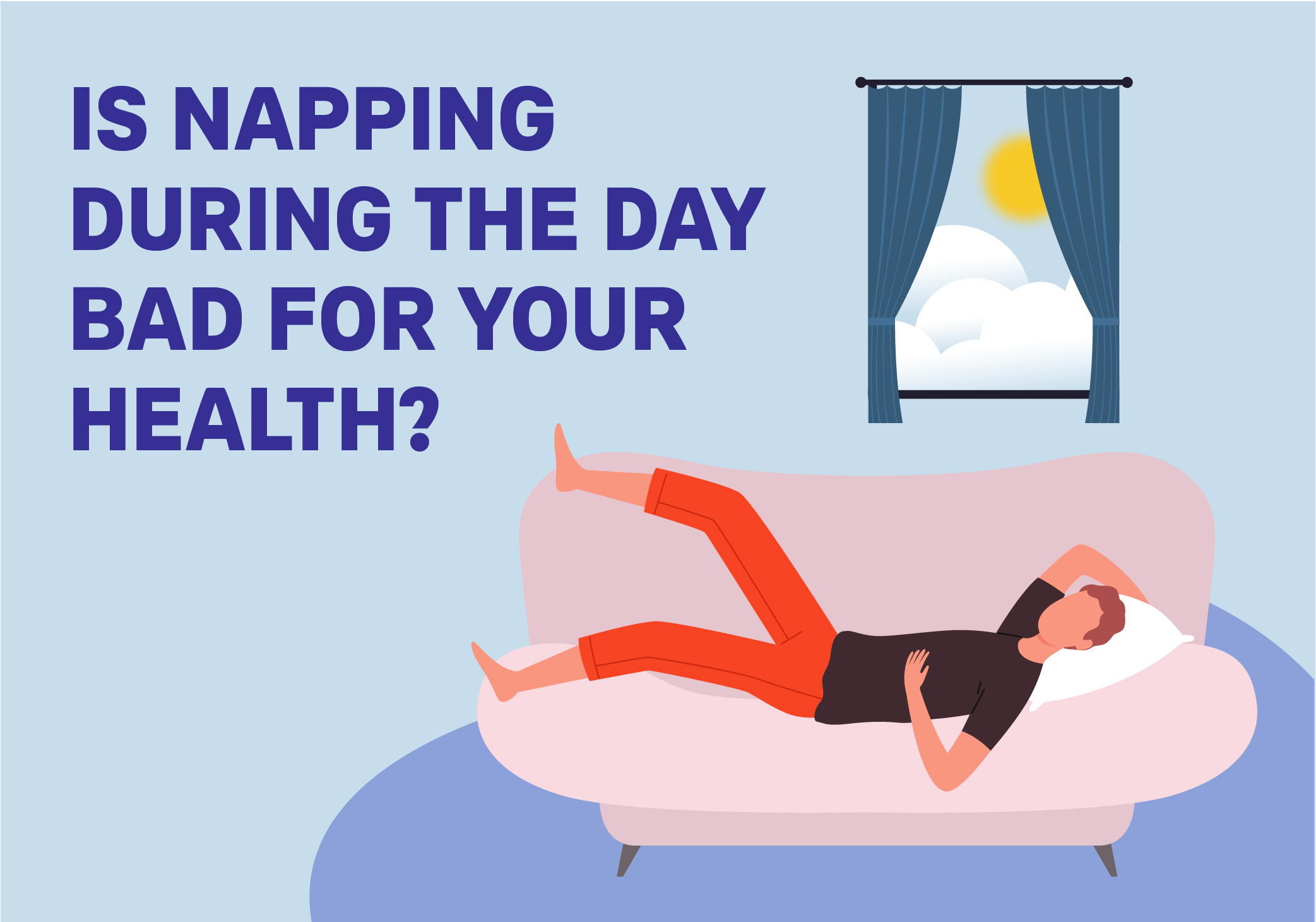 Is Napping During The Day Bad For Your Health? 